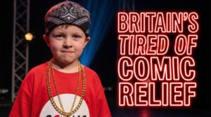 britain's tired of comic relief!